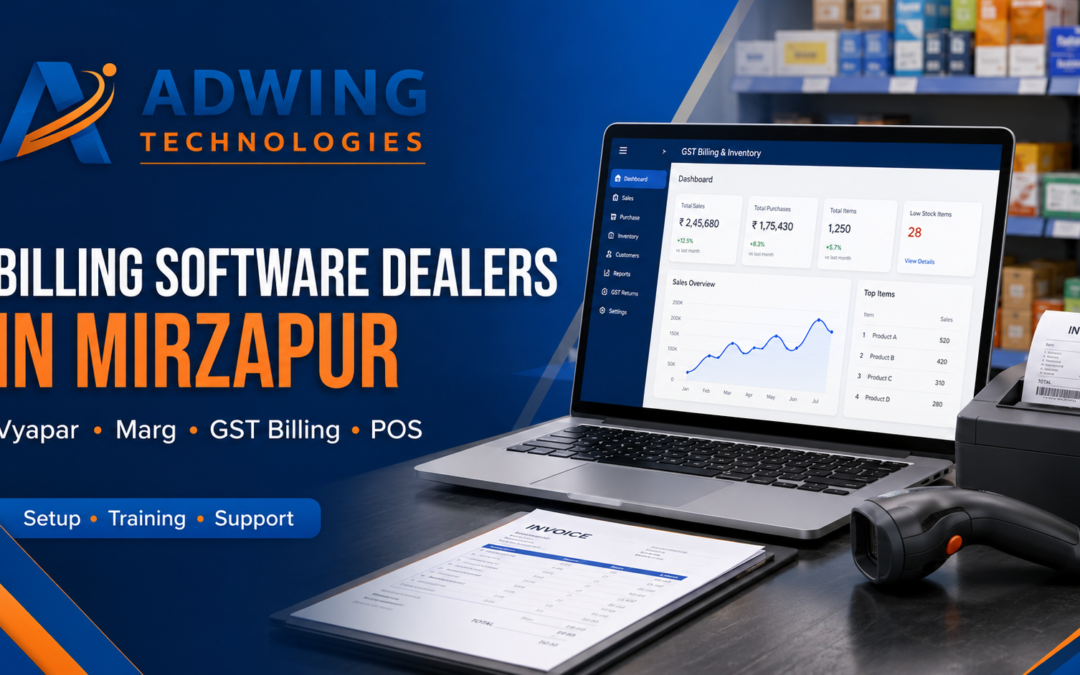 Billing Software Dealers in Mirzapur: Choose the Right Billing Solution with Adwing Technologies